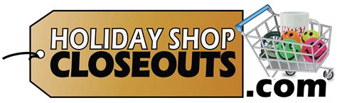 holiday shop closeout.